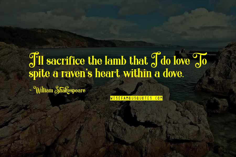 Youngmans Collision Quotes By William Shakespeare: I'll sacrifice the lamb that I do love