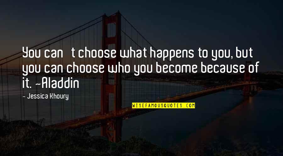 Youp Van 't Hek Quotes By Jessica Khoury: You can't choose what happens to you, but Youp Van 't Hek Quotes By Jessica Khoury: You can't choose what happens to you, but