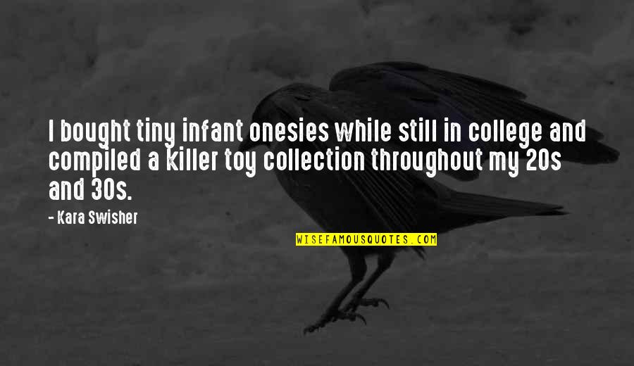 Your 20s Your 30s Quotes By Kara Swisher: I bought tiny infant onesies while still in