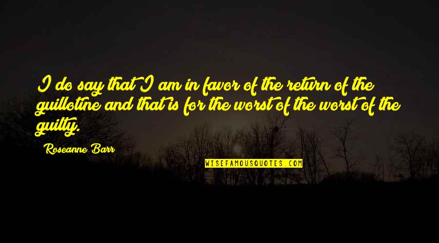 Your 20s Your 30s Quotes By Roseanne Barr: I do say that I am in favor Your 20s Your 30s Quotes By Roseanne Barr: I do say that I am in favor