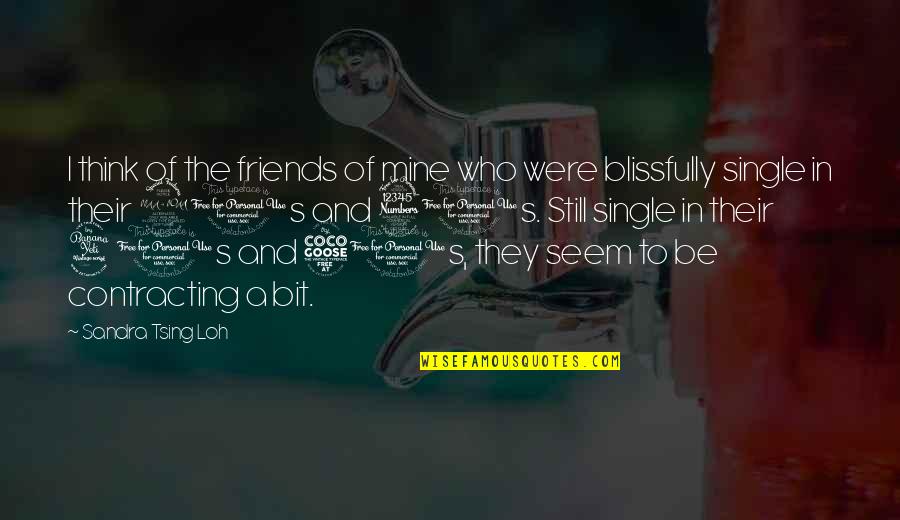 Your 20s Your 30s Quotes By Sandra Tsing Loh: I think of the friends of mine who Your 20s Your 30s Quotes By Sandra Tsing Loh: I think of the friends of mine who