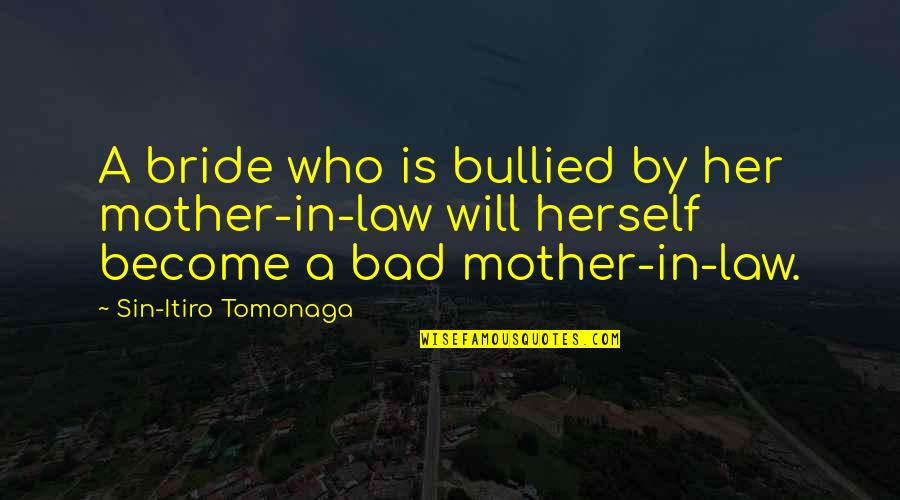 Your A Bad Mother Quotes By Sin-Itiro Tomonaga: A bride who is bullied by her mother-in-law Your A Bad Mother Quotes By Sin-Itiro Tomonaga: A bride who is bullied by her mother-in-law