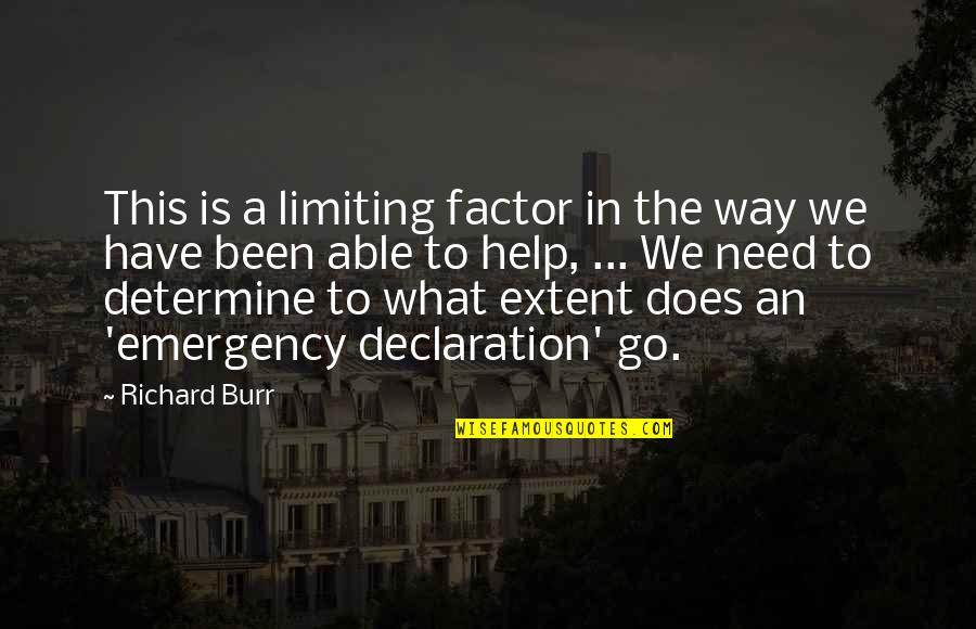 Your A Non Factor Quotes By Richard Burr: This is a limiting factor in the way