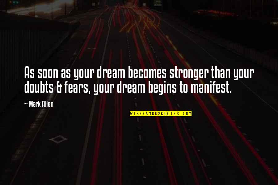 Your Achievement Quotes By Mark Allen: As soon as your dream becomes stronger than