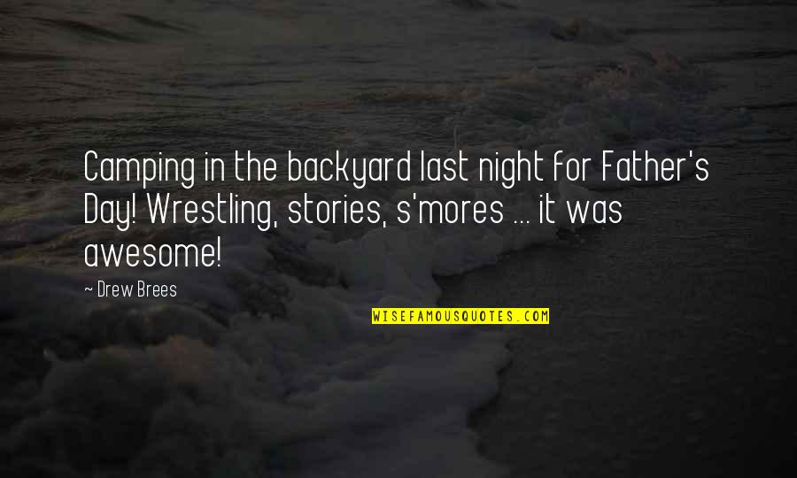 Your Backyard Quotes By Drew Brees: Camping in the backyard last night for Father's Your Backyard Quotes By Drew Brees: Camping in the backyard last night for Father's
