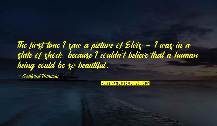 Your Beautiful Picture Quotes By Gottfried Helnwein: The first time I saw a picture of