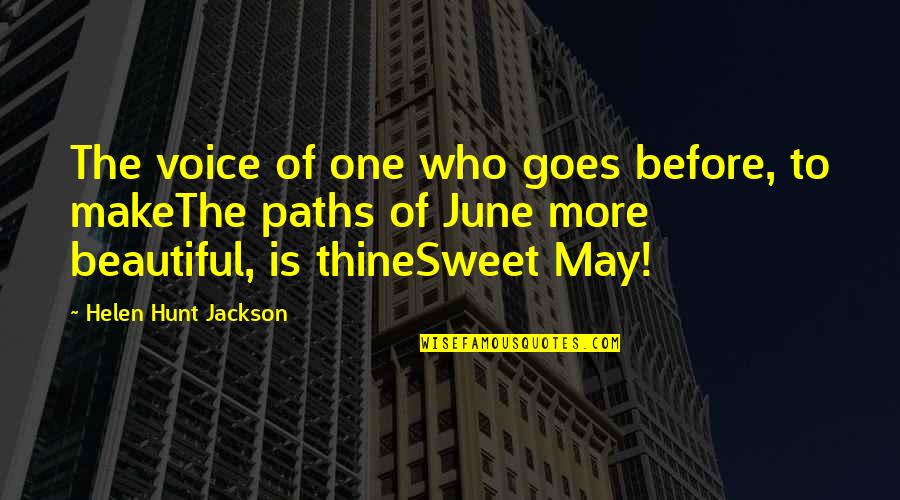 Your Beautiful Voice Quotes By Helen Hunt Jackson: The voice of one who goes before, to