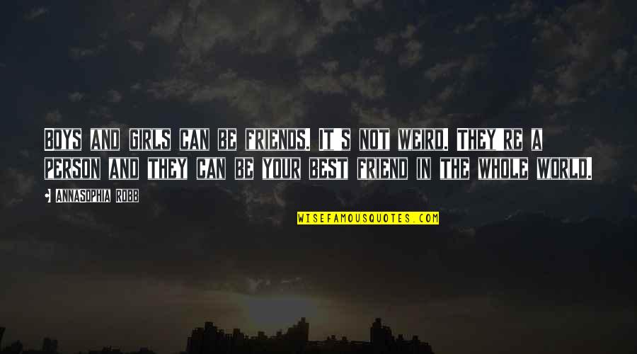 Your Best Friend In The Whole World Quotes By AnnaSophia Robb: Boys and girls can be friends. It's not