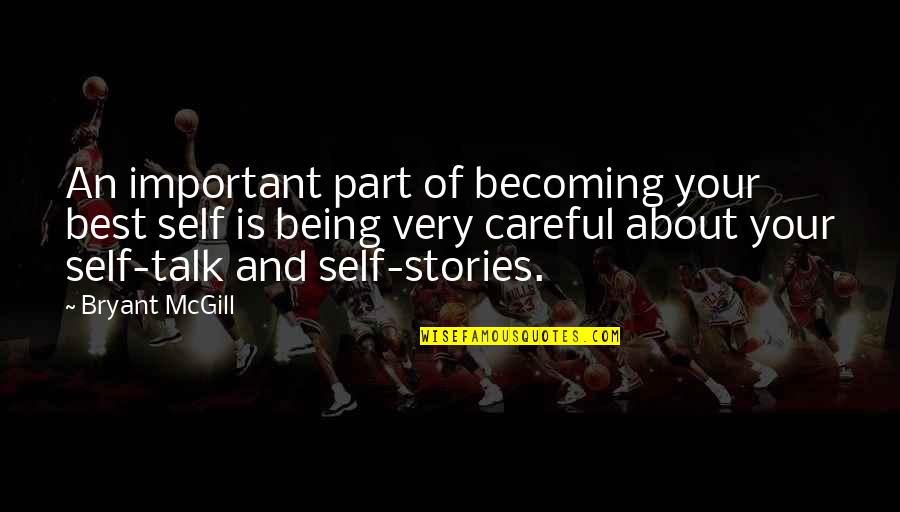 Your Best Self Quotes By Bryant McGill: An important part of becoming your best self