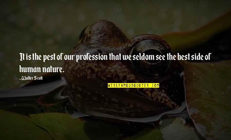 Your Blessings Are Always With Me Quotes By Walter Scott: It is the pest of our profession that