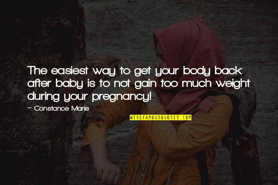 Your Body Is Quotes By Constance Marie: The easiest way to get your body back