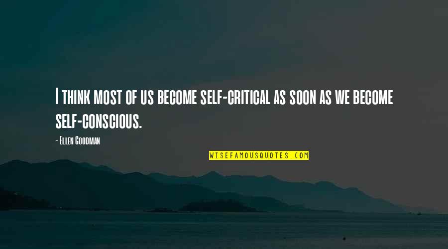 Your Boss Birthday Quotes By Ellen Goodman: I think most of us become self-critical as