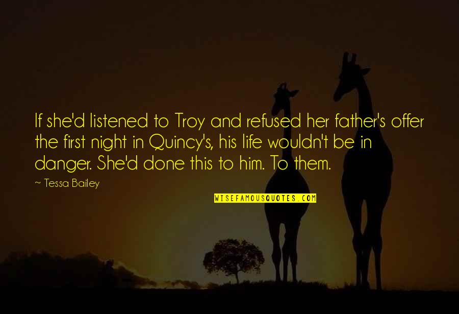 Your Boyfriend Cheating On You Quotes By Tessa Bailey: If she'd listened to Troy and refused her Your Boyfriend Cheating On You Quotes By Tessa Bailey: If she'd listened to Troy and refused her