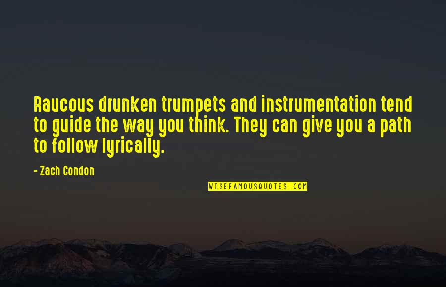 Your Cat Dying Quotes By Zach Condon: Raucous drunken trumpets and instrumentation tend to guide Your Cat Dying Quotes By Zach Condon: Raucous drunken trumpets and instrumentation tend to guide