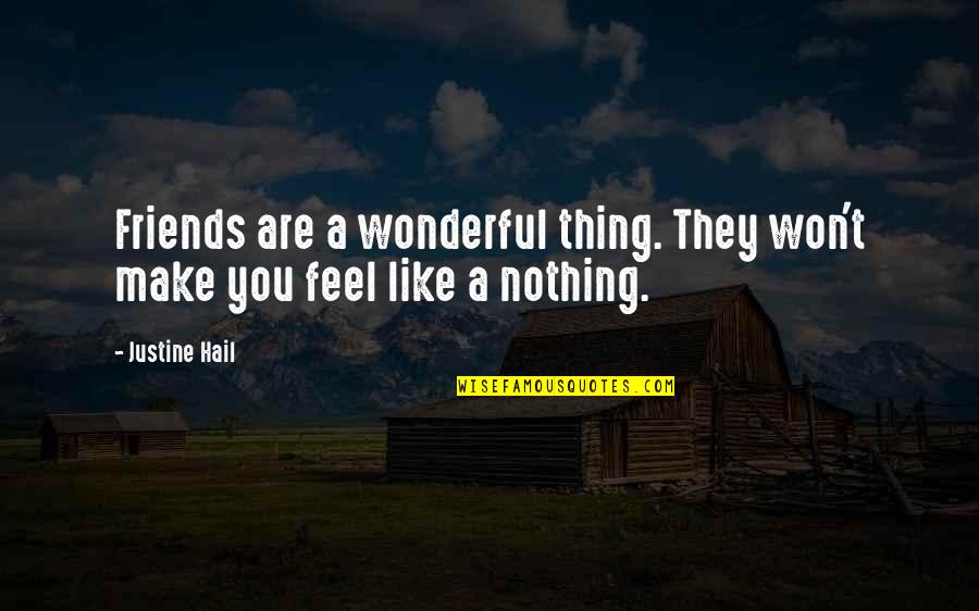 Your Childhood Friends Quotes By Justine Hail: Friends are a wonderful thing. They won't make