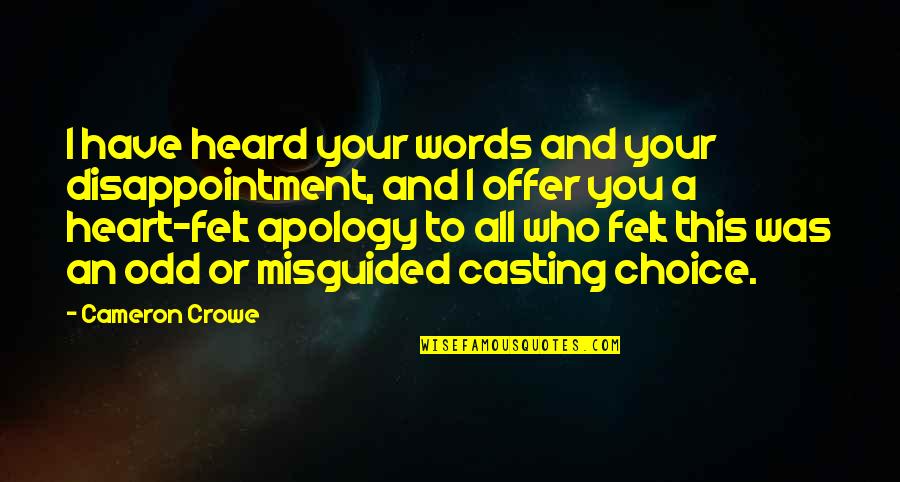 Your Choice Of Words Quotes By Cameron Crowe: I have heard your words and your disappointment,