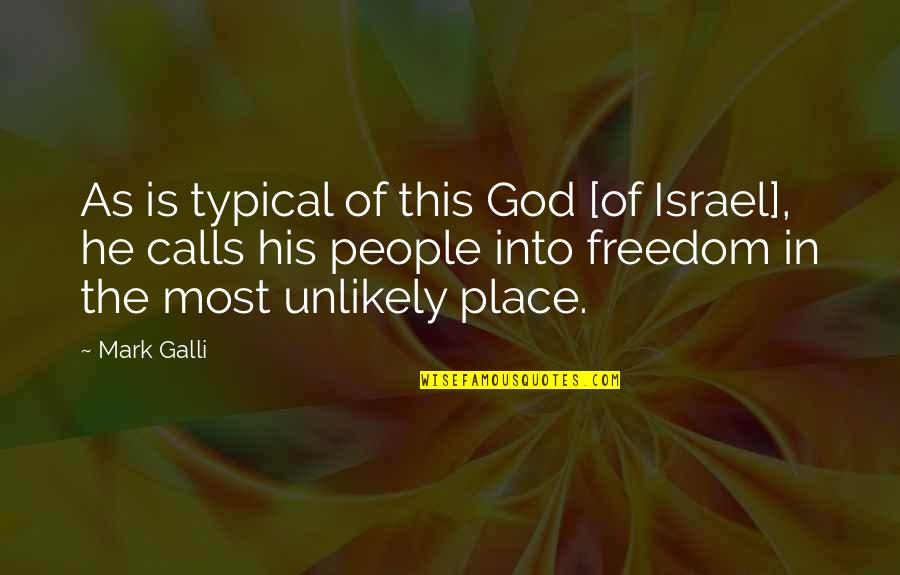 Your Circle Matters Quotes By Mark Galli: As is typical of this God [of Israel],