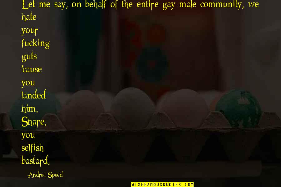 Your Community Quotes By Andrea Speed: Let me say, on behalf of the entire Your Community Quotes By Andrea Speed: Let me say, on behalf of the entire