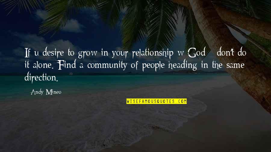 Your Community Quotes By Andy Mineo: If u desire to grow in your relationship Your Community Quotes By Andy Mineo: If u desire to grow in your relationship