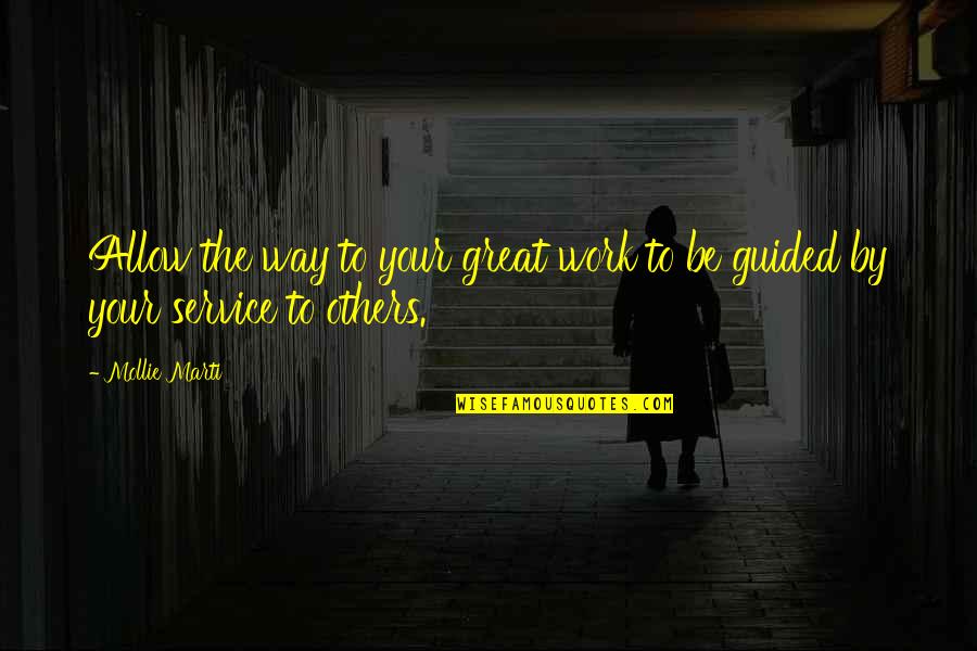 Your Community Quotes By Mollie Marti: Allow the way to your great work to