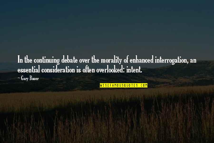 Your Consideration Quotes By Gary Bauer: In the continuing debate over the morality of