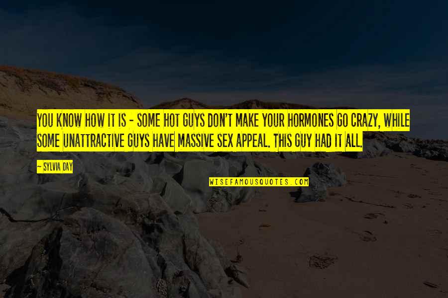 Your Crazy Quotes By Sylvia Day: You know how it is - some hot Your Crazy Quotes By Sylvia Day: You know how it is - some hot