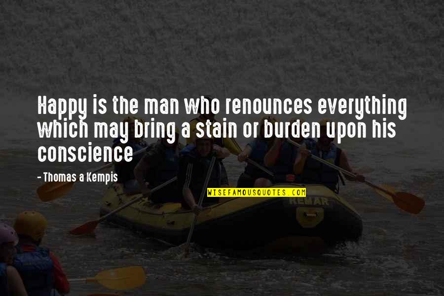 Your Crush Being Taken Quotes By Thomas A Kempis: Happy is the man who renounces everything which