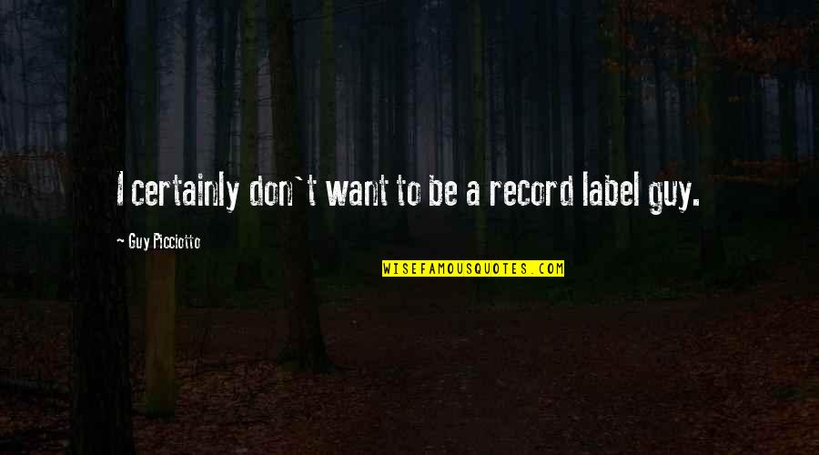 Your Crush Ignoring You Quotes By Guy Picciotto: I certainly don't want to be a record