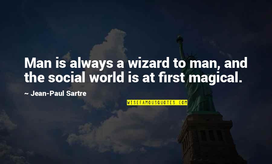 Your Crush Looking At You Quotes By Jean-Paul Sartre: Man is always a wizard to man, and