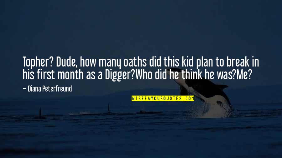 Your Dad In Heaven On His Birthday Quotes By Diana Peterfreund: Topher? Dude, how many oaths did this kid Your Dad In Heaven On His Birthday Quotes By Diana Peterfreund: Topher? Dude, how many oaths did this kid