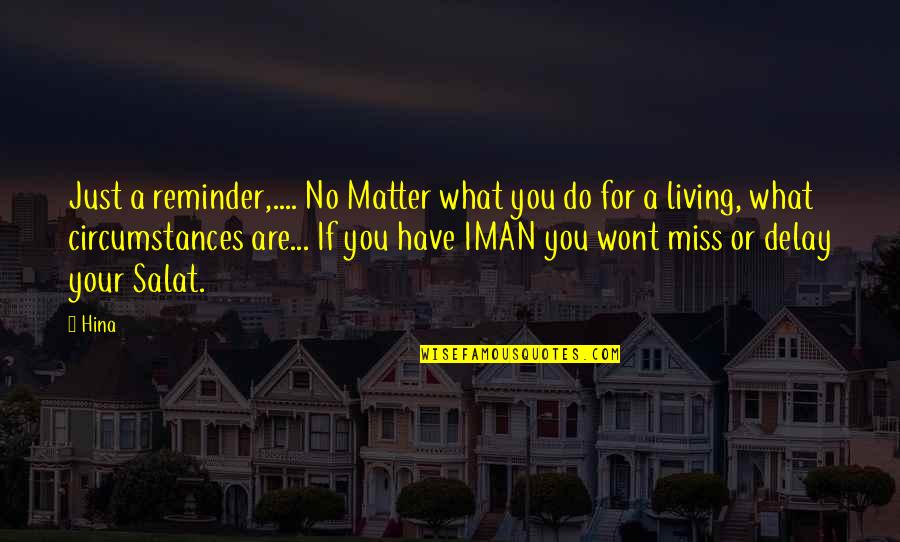 Your Dad In Heaven On His Birthday Quotes By Hina: Just a reminder,.... No Matter what you do Your Dad In Heaven On His Birthday Quotes By Hina: Just a reminder,.... No Matter what you do