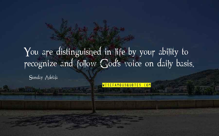 Your Daily Life Quotes By Sunday Adelaja: You are distinguished in life by your ability