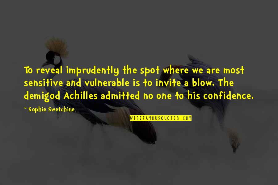 Your Demigod Quotes By Sophie Swetchine: To reveal imprudently the spot where we are Your Demigod Quotes By Sophie Swetchine: To reveal imprudently the spot where we are