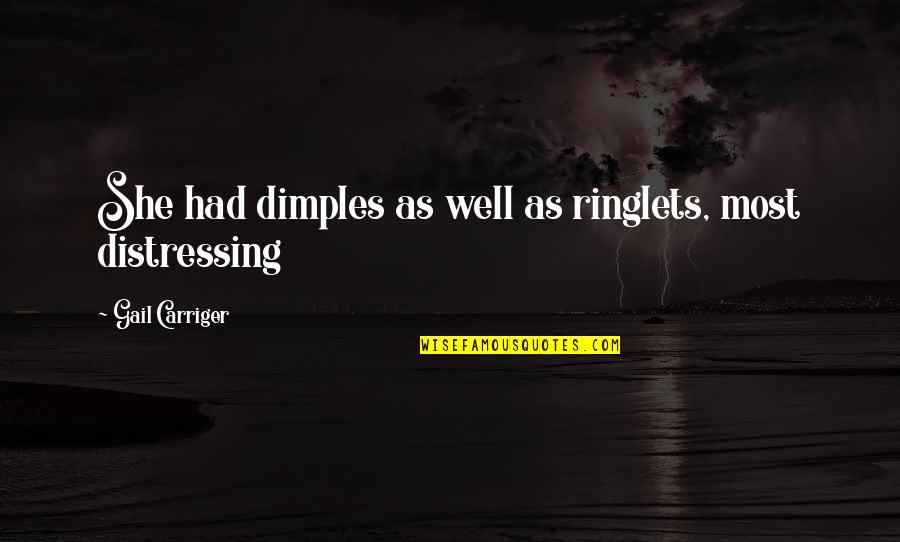 Your Dimples Quotes By Gail Carriger: She had dimples as well as ringlets, most