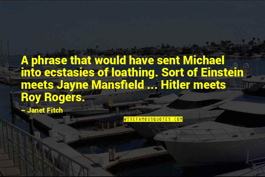 Your Ecards Picture Quotes By Janet Fitch: A phrase that would have sent Michael into