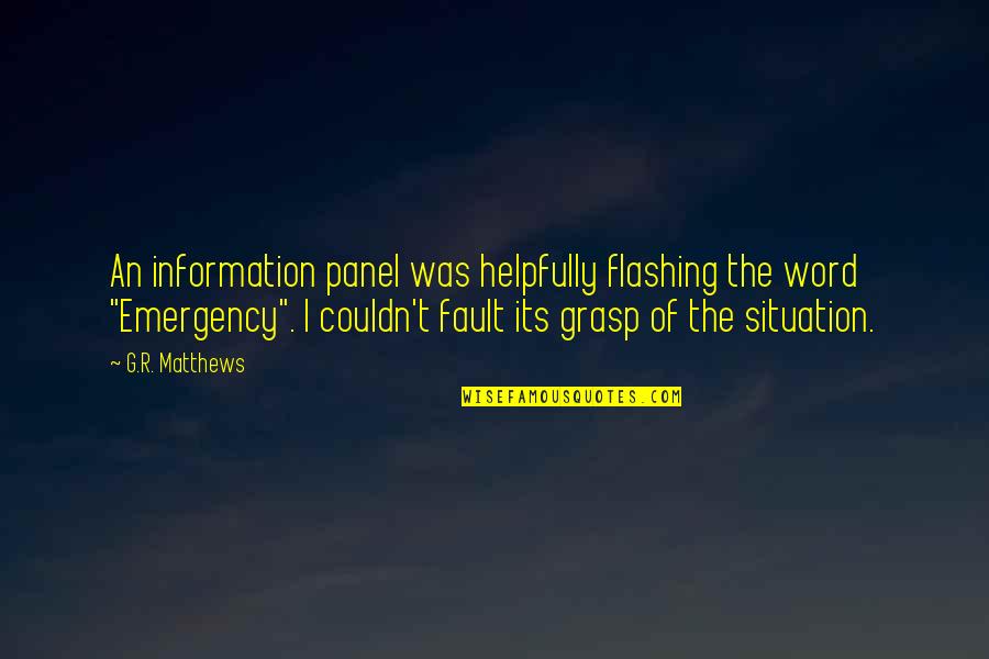 Your Emergency Quotes By G.R. Matthews: An information panel was helpfully flashing the word Your Emergency Quotes By G.R. Matthews: An information panel was helpfully flashing the word