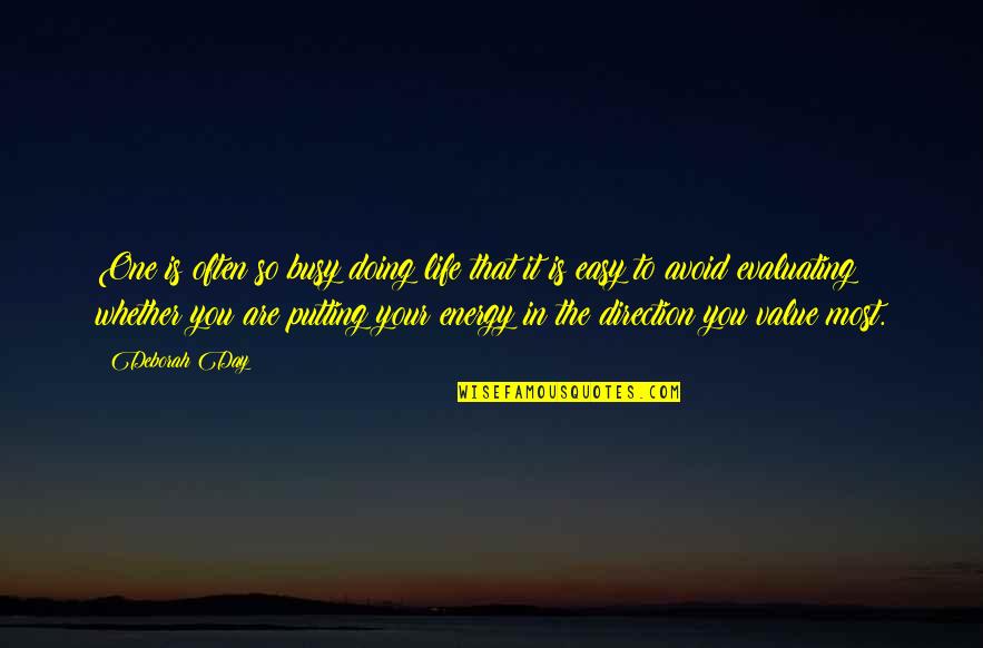 Your Energy Quotes By Deborah Day: One is often so busy doing life that