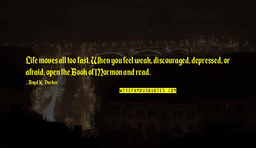 Your Ex Moving On Fast Quotes By Boyd K. Packer: Life moves all too fast. When you feel