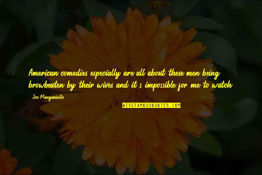 Your Ex Moving On Tumblr Quotes By Joe Manganiello: American comedies especially are all about these men Your Ex Moving On Tumblr Quotes By Joe Manganiello: American comedies especially are all about these men