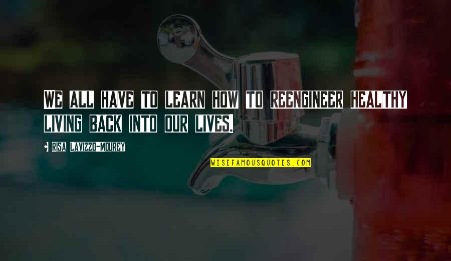 Your Ex Moving On Tumblr Quotes By Risa Lavizzo-Mourey: We all have to learn how to reengineer Your Ex Moving On Tumblr Quotes By Risa Lavizzo-Mourey: We all have to learn how to reengineer