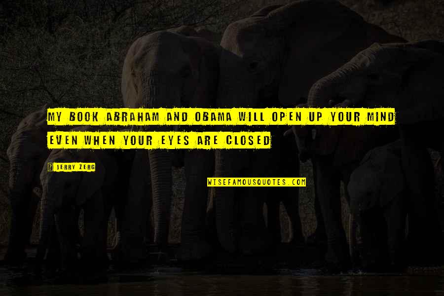 Your Eyes Are Quotes By Jerry Zerg: My book Abraham and Obama will open up