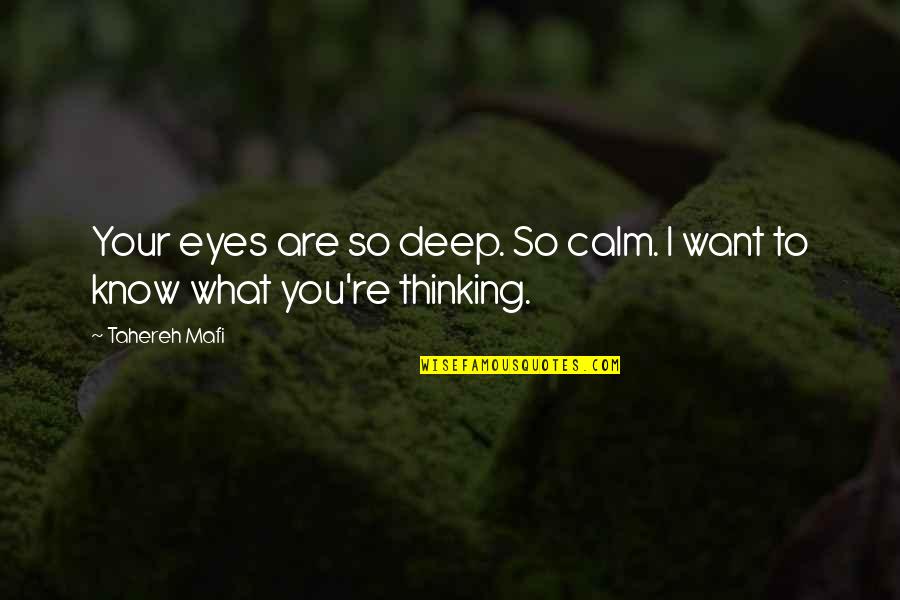 Your Eyes Are Quotes By Tahereh Mafi: Your eyes are so deep. So calm. I