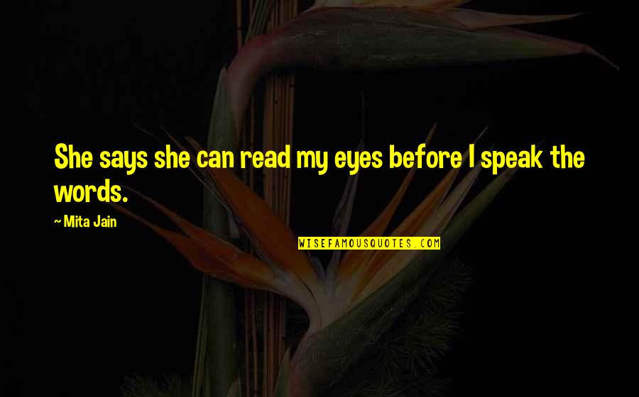 Your Eyes Speak Quotes By Mita Jain: She says she can read my eyes before