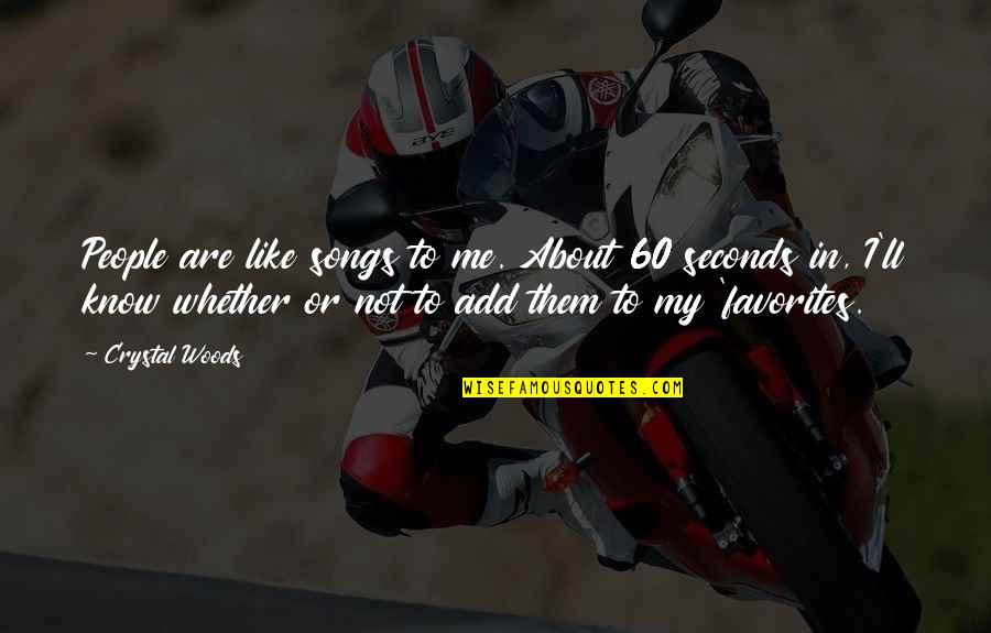 Your Favorite Song Quotes By Crystal Woods: People are like songs to me. About 60 Your Favorite Song Quotes By Crystal Woods: People are like songs to me. About 60