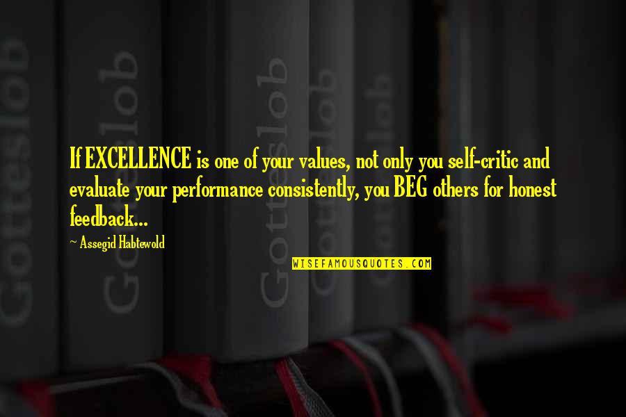 Your Feedback Quotes By Assegid Habtewold: If EXCELLENCE is one of your values, not Your Feedback Quotes By Assegid Habtewold: If EXCELLENCE is one of your values, not