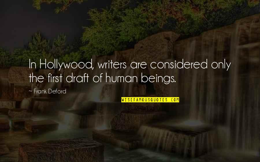 Your First Draft Quotes By Frank Deford: In Hollywood, writers are considered only the first