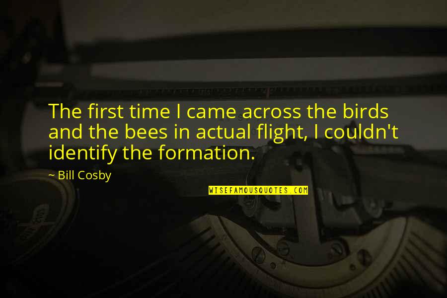 Your First Flight Quotes By Bill Cosby: The first time I came across the birds