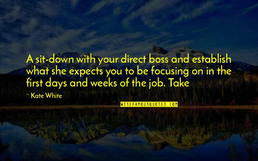Your First Job Quotes By Kate White: A sit-down with your direct boss and establish