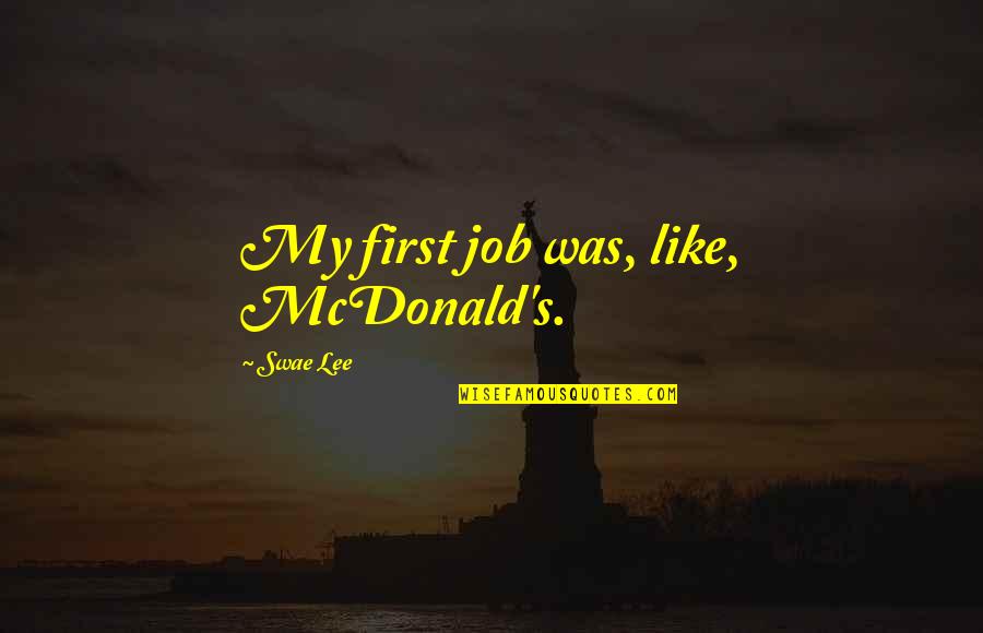Your First Job Quotes By Swae Lee: My first job was, like, McDonald's.