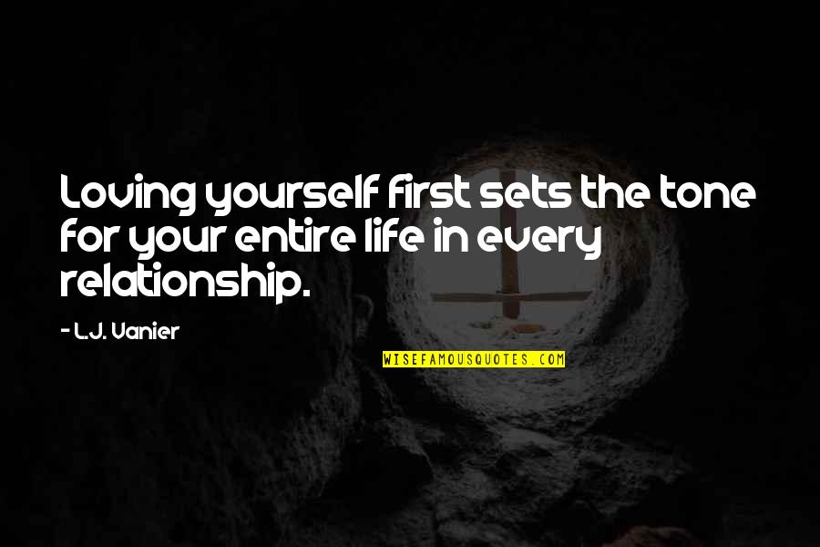 Your First Love Quotes By L.J. Vanier: Loving yourself first sets the tone for your